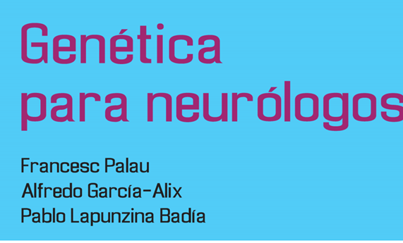 El libro ‘Genética para neurólogos’ aborda los aspectos básicos para la práctica profesional