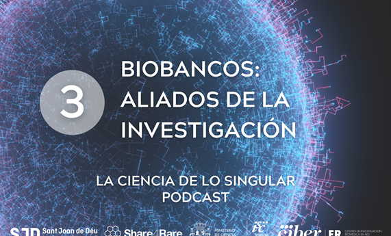 Capítulo 3 de “La ciencia de lo singular”: los biobancos como aliados de la investigación en enfermedades raras