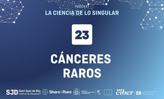 Capítulo 23 de "La Ciencia de lo Singular": Cánceres raros Capítulo 23 de "La Ciencia de lo Singular": Cánceres raros