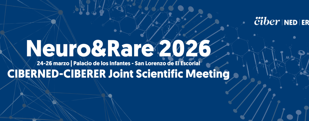 Neuro&Rare 2026: CIBERNED-CIBERER Joint Scientific Meeting